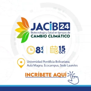 Jornadas Académicas CIB 2024 | Biotecnología y Salud en Tiempos de Cambio Climático