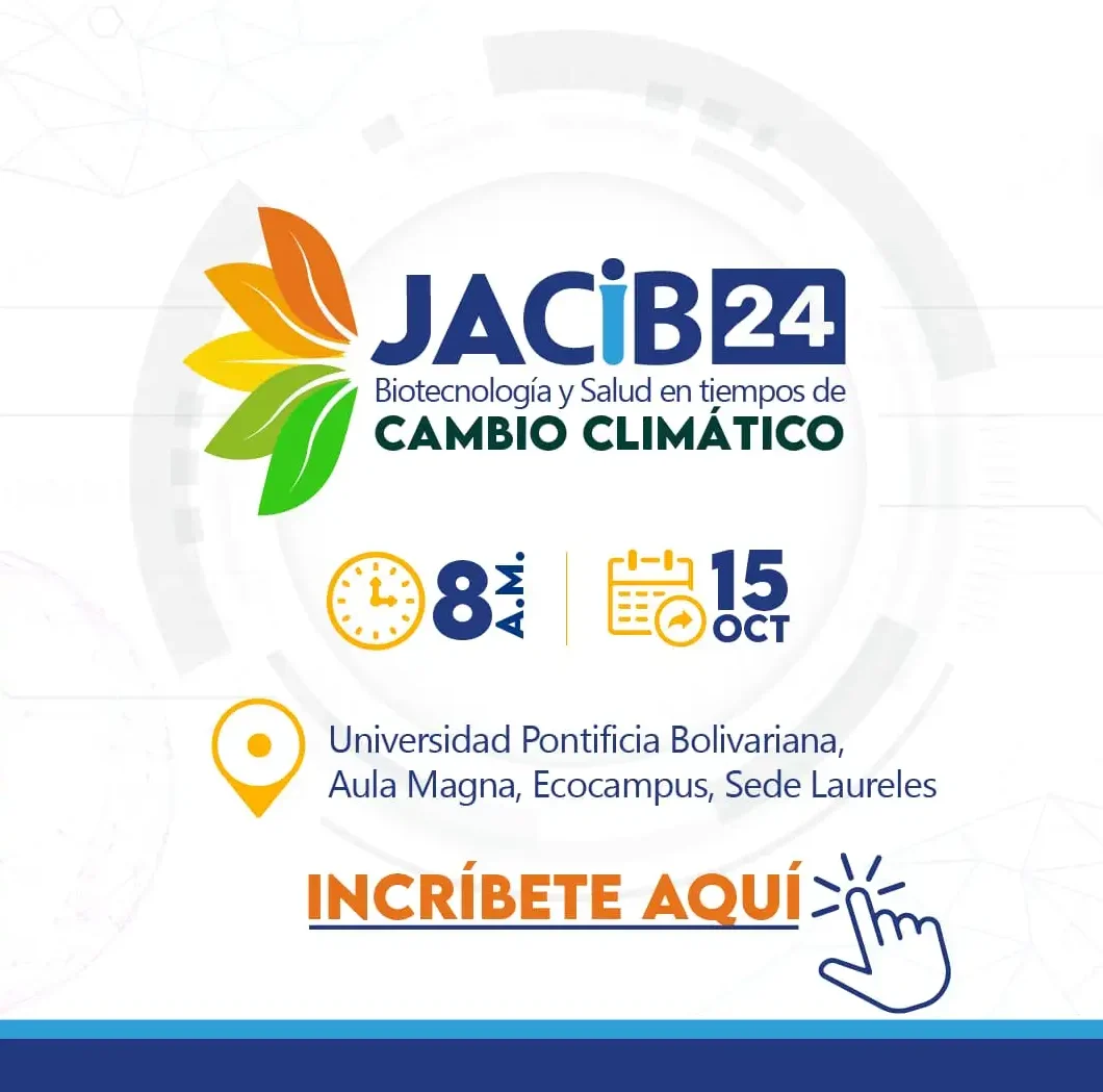 Jornadas Académicas CIB 2024 | Biotecnología y Salud en Tiempos de Cambio Climático