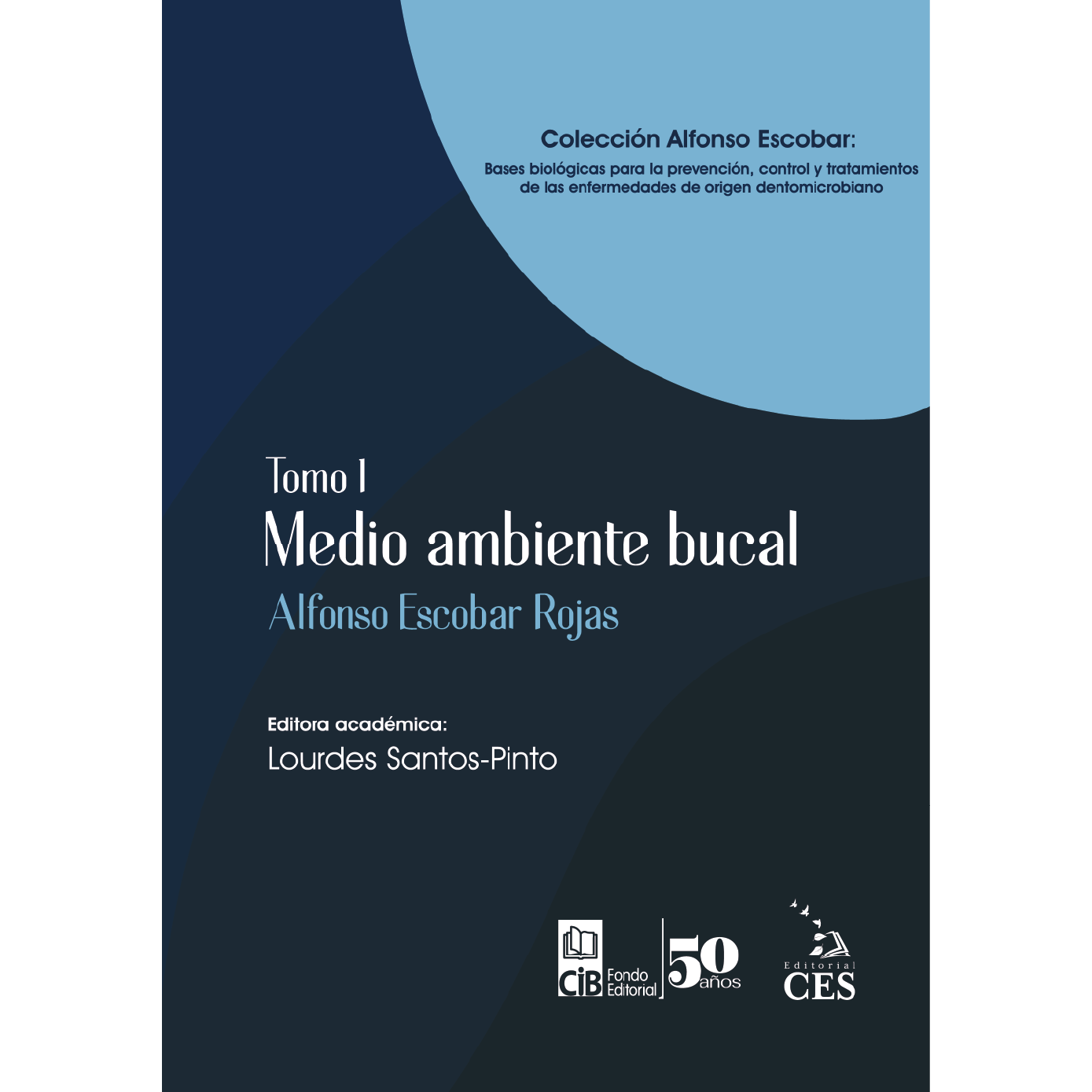Medio ambiente bucal. Tomo I
