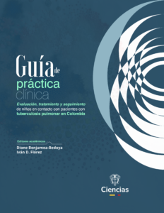 Guía de práctica clínica: evaluación, tratamiento y seguimiento de niños en contacto con pacientes con tuberculosis pulmonar en Colombia